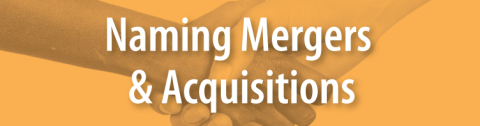 Naming, Mergers, and Acquisitions