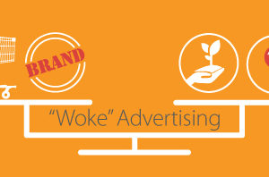 “Woke” Advertising: Branding for Ethical Consumerism