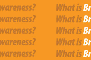 What is Brand Awareness?